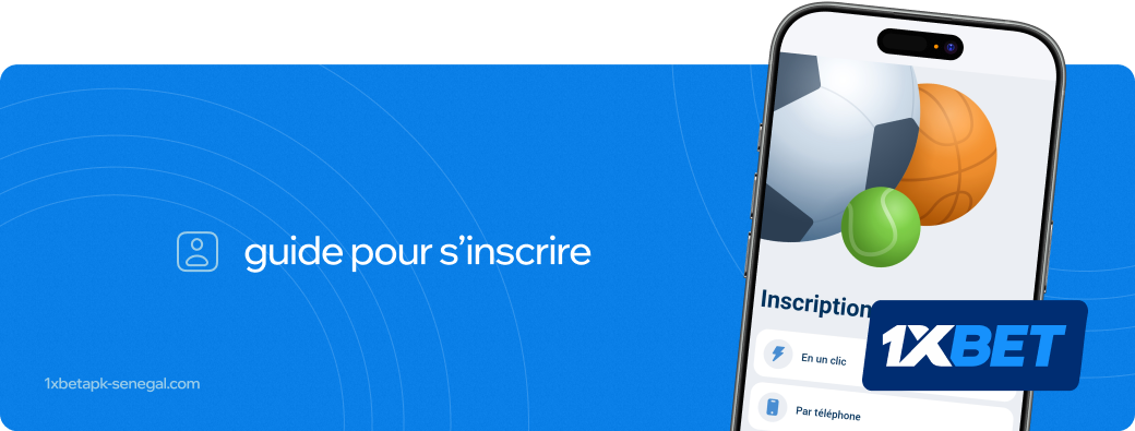 1xbet Betapk Sénégal guide pour s'inscrire